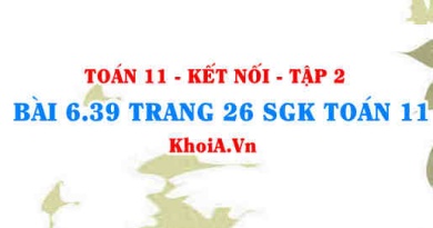 Bài 6.39 trang 26 Toán 11 Kết nối tri thức Tập 2